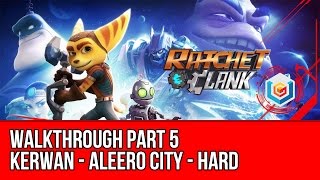 Ratchet amp Clank 2016 Walkthrough Part 5 Kerwan  Aleero City Hard Difficulty Gameplay [upl. by Eustis]