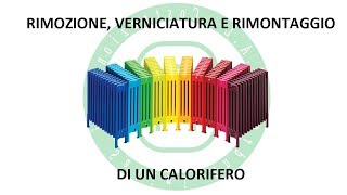 Rimozione Verniciatura e Rimontaggio di un Calorifero [upl. by Ennovyahs196]