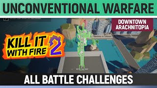 Kill It With Fire 2  Unconventional Warfare  All Battle Challenges [upl. by Ezarra677]