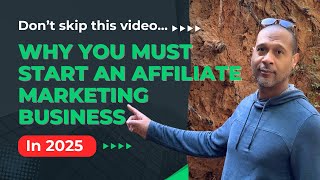 Why You Must Start An Affiliate Marketing Business in 2025 For Beginners [upl. by Amethist96]