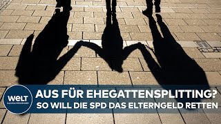 STREIT UM ELTERNGELD Paukenschlag der SPD Ehegattensplittung könnte auf Prüfstand gestellt werden [upl. by Stafani529]