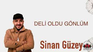 DELİ OLDU GÖNLÜM  SİNAN GÜZEY [upl. by Rehm]