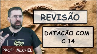 REVISÃO  DATAÇÃO C14 E ATIVIDADE [upl. by Atiz412]