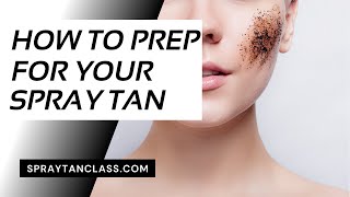 How to Prepare for a Spray Tan Appointment  SprayTanClasscom [upl. by Calabrese476]