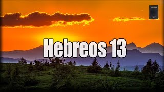 Hebreos Capítulo 13 quotDeberes cristianosquot [upl. by Thorncombe]