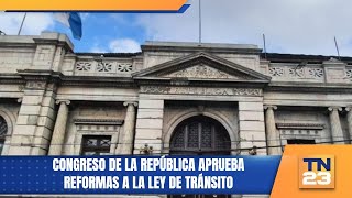 Congreso de la República aprueba reformas a la Ley de Tránsito [upl. by Chak658]