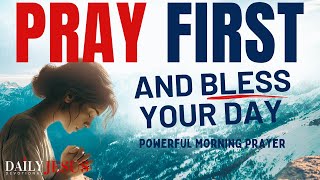 Listen To This EVERYDAY  Pray FIRST Before You Start Your Day Daily Devotional amp Prayer Today [upl. by Drofiar]