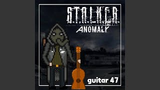 STALKER Anomaly guitar 47 [upl. by Ffej]