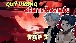 Tập 07  Quỷ vương đêm trăng máu  Xeno Vietsub [upl. by Waller791]