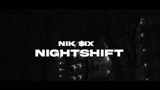 Nik ix  Nightshift Official Music Video [upl. by Accever775]