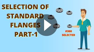 SELECTION OF STANDARD FLANGES AS PER ASME B165  B1647  PRESSURE VESSEL amp HEAT EXCHANGER [upl. by Ezitram]