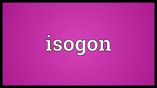 Isogon Meaning [upl. by Gilligan614]