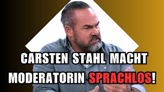 UNGLAUBLICH💥Moderatorin SPRACHLOS 😱 CARSTEN STAHL stellt Politiker LIVE zur REDE [upl. by Jeannette]