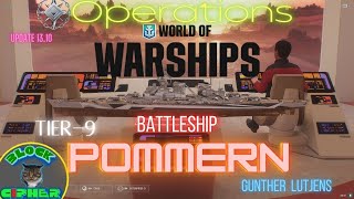 Premium Tier9 Battleship POMMERN  Operations  Lutjens  update 1310  World of Warships [upl. by Dyal]