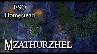 ESO Homestead  Mzathurzhel The Erstwhile Sanctuary [upl. by Zashin]