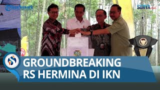 Presiden Jokowi Groundbreaking RS Hermina di IKN Nusantara Bisa untuk Pengguna BPJS Kesehatan [upl. by Ahsiuq69]