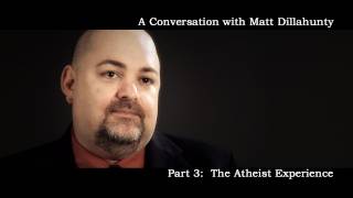 A Conversation with Matt Dillahunty Part 3  The Atheist Experience [upl. by Rovner205]