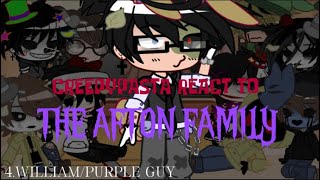 CREEPYPASTA REACT TO AFTON FAMILY  pt4 WilliamPurple guy  ¿Last part [upl. by Ycnaf]