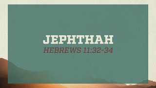 Jephthah  Nathanael Kirkpatrick [upl. by Osithe13]