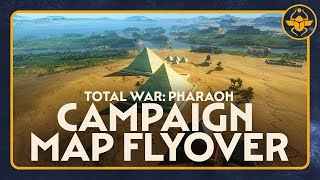 Total War PHARAOH  Campaign Map Flyover [upl. by Arehsat840]