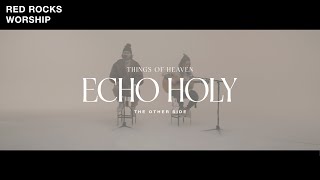 Red Rocks Worship  Echo Holy The Other Side Official Music Video [upl. by Barbie]