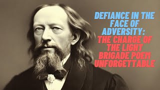 Defiance in the Face of Adversity The Charge of the Light Brigade Poem Unforgettable [upl. by Airoled]