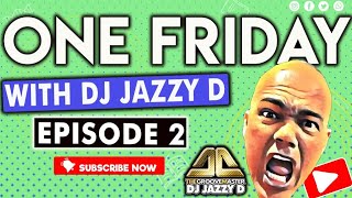 One Friday Live Old School Vibes with Dj Jazzy D Episode 2 [upl. by Taffy]