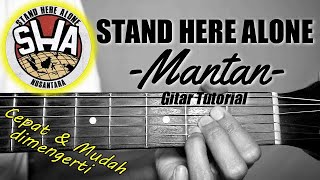 Gitar Tutorial STAND HERE ALONE  Mantan Mudah amp Cepat dimengerti untuk pemula [upl. by Sunil51]