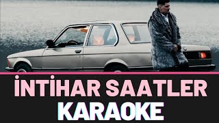 Kubilay Karça  İntihar Saatler KARAOKE [upl. by Vasiliki]