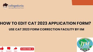 How to Edit CAT 2023 Application Form  Use CAT 2023 Form Correction Facility by IIM [upl. by Landrum]