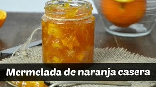 Mermelada de naranja casera Receta [upl. by Agnew]