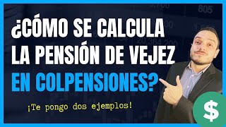 🔴¿CÓMO se LIQUIDA la PENSIÓN de VEJEZ en COLPENSIONES Cómo CALCULAR el monto de MESADA PENSIONAL [upl. by Siberson]