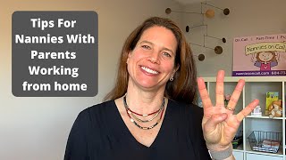 4 Helpful Tips For Nannies With Parents Working From Home [upl. by Giarc235]