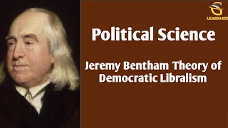 JEREMY BENTHAM THEORY OF LIBERALISM Democracy [upl. by Randolph463]