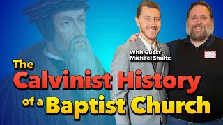 Calvinist History of a Baptist Church [upl. by Amaryl]