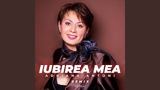 Iubirea Mea Remix [upl. by Irmo]