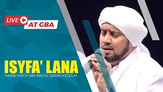 Isyfa Lana Live  Habib Syech Bin Abdul Qadir Assegaf [upl. by Zitah]