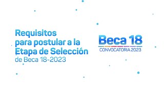 Beca 182023 Requisitos para postular a la Etapa de Selección [upl. by Judy399]