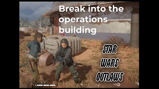 Break into the operations building  Star Wars Outlaws [upl. by Eirrek]