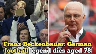 Franz Beckenbauer German football legend dies aged 78 [upl. by Craner]