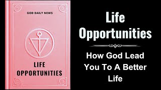 Life Opportunities How God Lead You To A Better Life Audiobook [upl. by Eidolem]