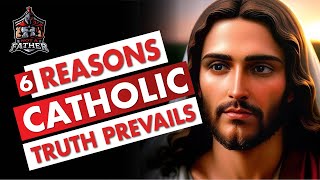 Catholicism 6 Reasons Its The True Religion [upl. by Noirb759]