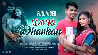 DILL KI DHADKAN  SANTALI FULL VIDEO 2023  CHANDRAI amp TINAMOHENTA SOREN ampMAMPI [upl. by Normand]