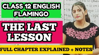 The Last Lesson Class 12 in hindi Detailed Explanation [upl. by Wynny]