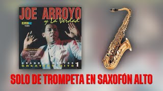 COMO TOCAR EL SOLO DE LA REBELION Joe Arroyo en SAXOFÓN ALTO [upl. by Buhler]