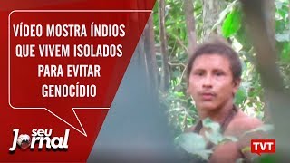 Vídeo mostra índios que vivem isolados para evitar genocídio [upl. by Alaik963]