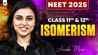 Isomerism  Organic Chemistry  One Shot  Class 11 amp 12th NEET  Anushka Choudhary [upl. by Naomi]