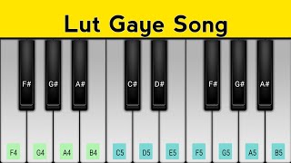 Lut Gaye Piano Tutorial  Emran Hashmi  Jubin Nautiyal [upl. by Bud]