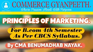 Principles of Marketing Bcom 4th Semester CBCS Syllabus Odisha Lecture  1 [upl. by Nimajneb]