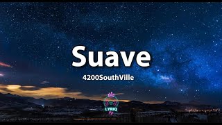 SUAVE  4200SouthVille LYRICS VIDEO TIKTOK TREND [upl. by Berfield703]